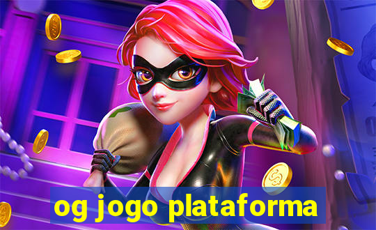 og jogo plataforma